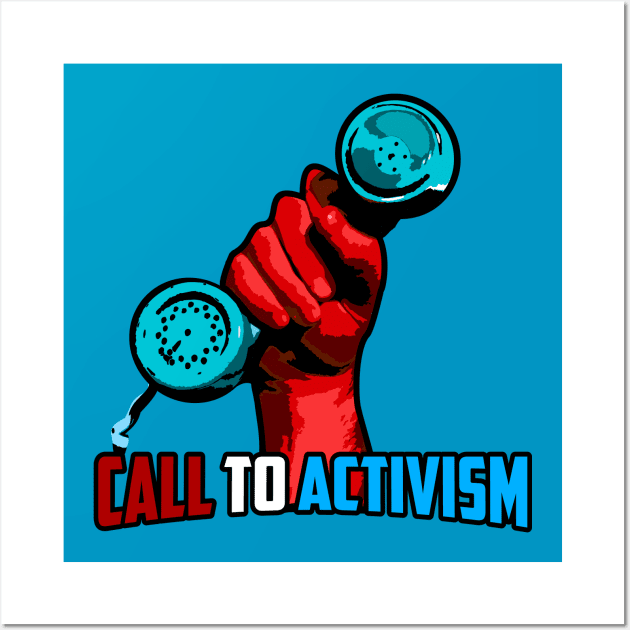 Call to Activism! Wall Art by CalltoActivism